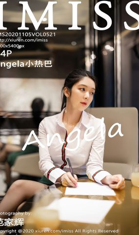 [IMiss爱蜜社] 2020.11.05 VOL.521 Angela小热巴[54+1P]