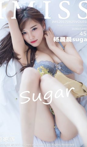 [IMiss爱蜜社] 2017.08.25 Vol.181 杨晨晨sugar[45+1P]