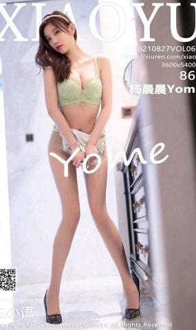 [XIAOYU语画界]2021.08.27 VOL.602 杨晨晨Yome[86+1P]