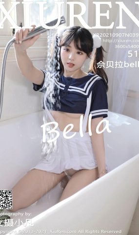 [Xiuren绣人网]2021.09.07 NO.3907 佘贝拉Bella[51+1P]