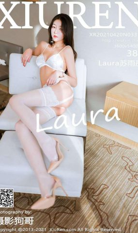 [XIUREN绣人网] 2021.04.20 No.3318 Laura苏雨彤 [39P/384MB]